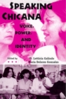 Image for Speaking Chicana : Voice, Power, and Identity