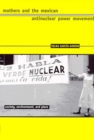 Image for MOTHERS AND THE MEXICAN ANTINUCLEAR POWER MOVEMENT