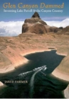 Image for Glen Canyon Dammed : Inventing Lake Powell and the Canyon Country