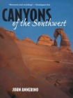 Image for Canyons of the Southwest : A Tour of the Great Canyon Country from Colorado to Northern Mexico