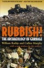 Image for Rubbish!  : the archaeology of garbage