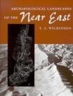 Image for Archaeological Landscapes of the Near East