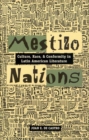 Image for Mestizo Nations : Culture, Race, and Conformity in Latin American Literature