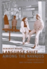 Image for Language Shift among the Navajos : Identity Politics and Cultural Continuity
