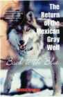 Image for The Return of the Mexican Gray Wolf : Back to the Blue