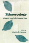 Image for Ethnoecology : Situated Knowledge/Located Lives