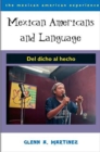 Image for Mexican Americans and Language : Del Dicho Al Hecho