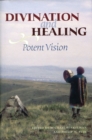 Image for Divination and Healing : Potent Vision