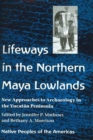 Image for Lifeways in the Northern Maya Lowlands : New Approaches to Archaeology in the Yucatan Peninsula