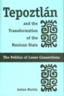 Image for TEPOZTLAN AND THE TRANSFORMATION OF THE MEXICAN STATE