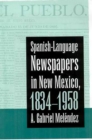 Image for SPANISH-LANGUAGE NEWSPAPERS IN NEW MEXICO, 1834-1958