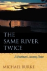 Image for The Same River Twice : A Boatman&#39;s Journey Home