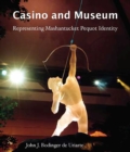 Image for Casino and Museum : Representing Mashantucket Pequot Identity