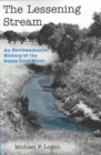 Image for The Lessening Stream : An Environmental History of the Santa Cruz River