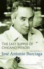 Image for The Last Supper of Chicano Heroes : Selected Works of Jose Antonio Burciaga