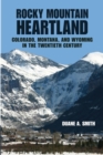 Image for Rocky Mountain Heartland : Colorado, Montana, and Wyoming in the Twentieth Century