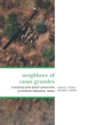 Image for The Neighbors of Casas Grandes : Medio Period Communities of Northwestern Chihuahua