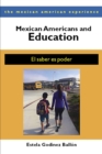 Image for Mexican Americans and Education : El Saber es Poder