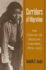 Image for Corridors of Migration : The Odyssey of Mexican Laborers, 1600-1933