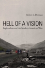 Image for Hell of a vision  : regionalism and the modern American West