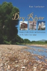 Image for Dry River : Stories of Life, Death and Redemption on the Santa Cruz