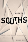Image for Broken Souths : Latina/o Poetic Responses to Neoliberalism and Globalization