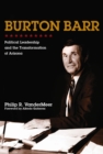 Image for Burton Barr : Political Leadership and the Transformation of Arizona