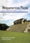 Image for Mesoamerican Plazas : Arenas of Community and Power
