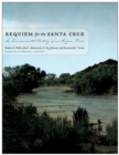 Image for Requiem for the Santa Cruz : An Environmental History of an Arizona River