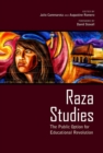 Image for Raza Studies : The Public Option for Educational Revolution