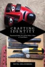 Image for Crafting Identity : Transnational Indian Arts and the Politics of Race in Central Mexico