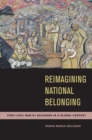 Image for Reimagining national belonging  : post-civil war El Salvador in a global context