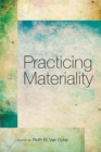 Image for Practicing Materiality