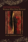 Image for Women Who Stay Behind : Pedagogies of Survival in Rural Transmigrant Mexico