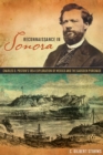 Image for Reconnaissance in Sonora : Charles D. Poston&#39;s 1854 Exploration of Mexico and the Gadsden Purchase