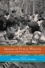 Image for Images of Public Wealth or the Anatomy of Well-Being in Indigenous Amazonia