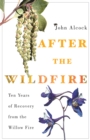 Image for After the Wildfire : Ten Years of Recovery from the Willow Fire