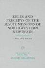 Image for Rules and Precepts of the Jesuit Missions of Northwestern New Spain