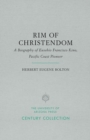 Image for Rim of Christendom : A Biography of Eusebio Francisco Kino, Pacific Coast Pioneer