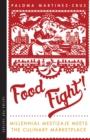 Image for Food Fight! : Millennial Mestizaje Meets the Culinary Marketplace