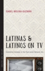 Image for Latinas and Latinos on TV : Colorblind Comedy in the Post-racial Network Era