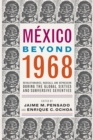 Image for Mexico Beyond 1968 : Revolutionaries, Radicals, and Repression During the Global Sixties and Subversive Seventies