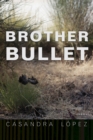 Image for Brother Bullet : Poems