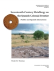 Image for Seventeenth-Century Metallurgy on the Spanish Colonial Frontier : Pueblo and Spanish Interactions