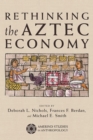 Image for Rethinking the Aztec Economy