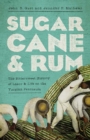 Image for Sugarcane and Rum : The Bittersweet History of Labor and Life on the Yucatan Peninsula