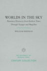 Image for Worlds in the Sky : Planetary Discovery from Earliest Times Through Voyager and Magellan