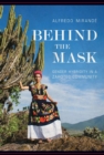 Image for Behind the Mask : Gender Hybridity in a Zapotec Community