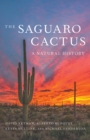 Image for The Saguaro Cactus : A Natural History