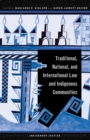 Image for Traditional, National, and International Law and Indigenous Communities
